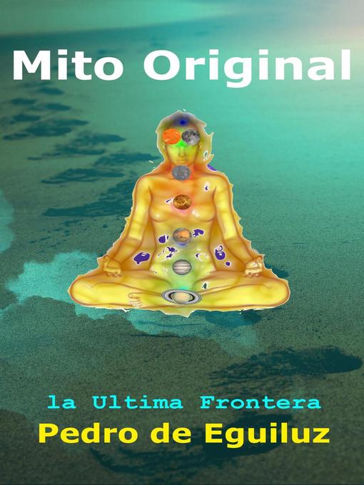 Title details for Mito Original, la Ultima Frontera by Pedro de Eguiluz - Available